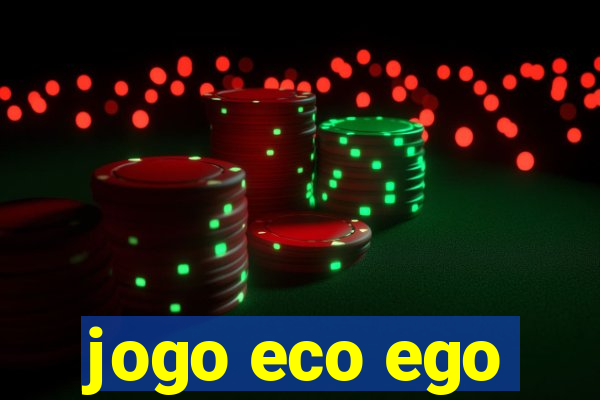 jogo eco ego